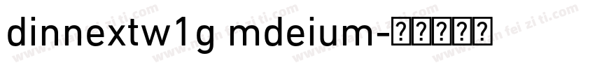 dinnextw1g mdeium字体转换